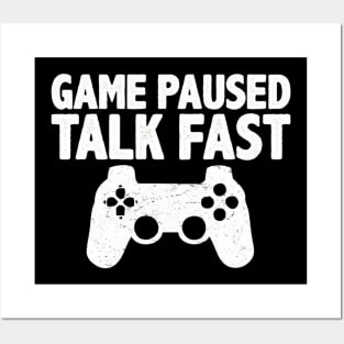 Video Game Paused Talk Fast Gamer Posters and Art